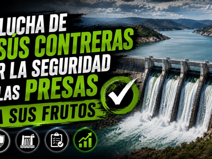 La lucha de Jesús Contreras por la seguridad de las presas da sus frutos